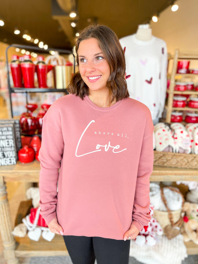 Above all, Love Sweatshirt