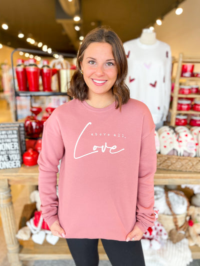 Above all, Love Sweatshirt